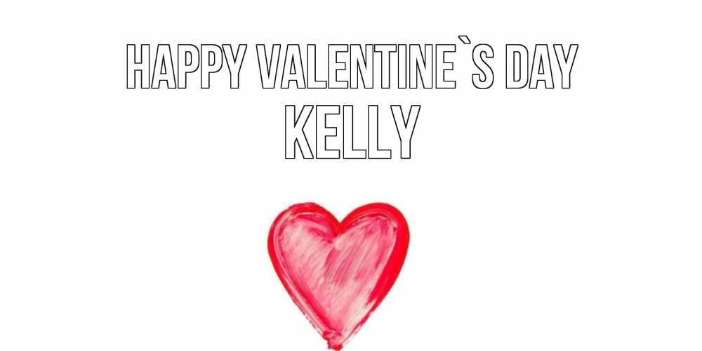 Greetings card с именем, Kelly Happy Valentine`s Day сердце нарисованное Greetings with text for free download 